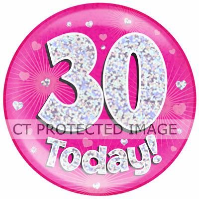 6 Inch 30 Today Pink Jumbo Badge