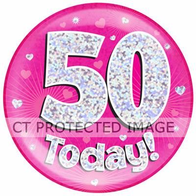 6 Inch 50 Today Pink Jumbo Badge