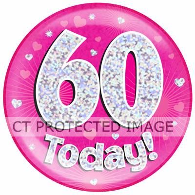 6 Inch 60 Today Pink Jumbo Badge