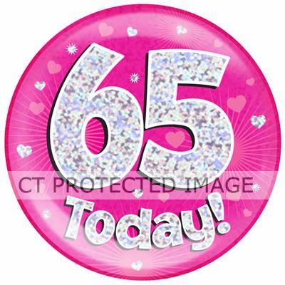 6 Inch 65 Today Pink Jumbo Badge